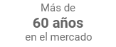Más de 60 año en el mercado